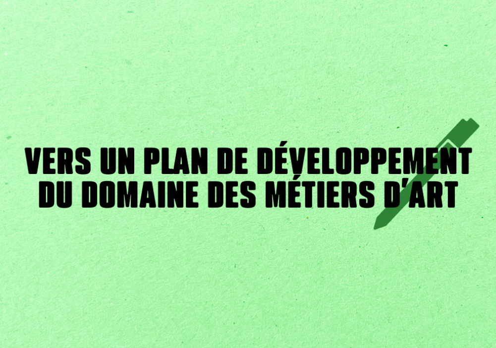 Grande rencontre - Vers un plan directeur pour le domaine des métiers d’art