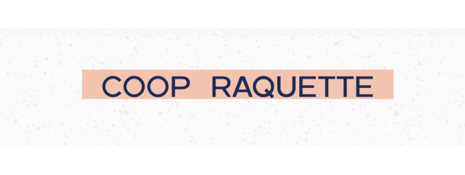 La Coop Raquette propose des services d&rsquo;accompagnement pour vous aider dans vos d&eacute;marches!