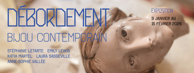 Exposition - D&eacute;bordement &ndash; Bijou contemporain