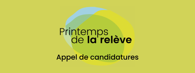 Appel de candidatures - Printemps de la rel&egrave;ve 2026