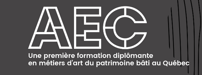 Grande nouvelle! Une premi&egrave;re formation dipl&ocirc;mante  en m&eacute;tiers d&rsquo;art du patrimoine b&acirc;ti au Qu&eacute;bec 