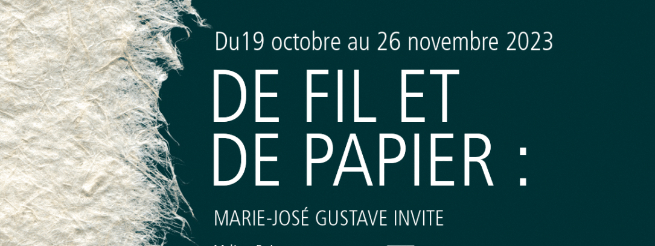 Exposition DE FIL ET DE PAPIER, Marie-Jos&eacute; Gustave invite